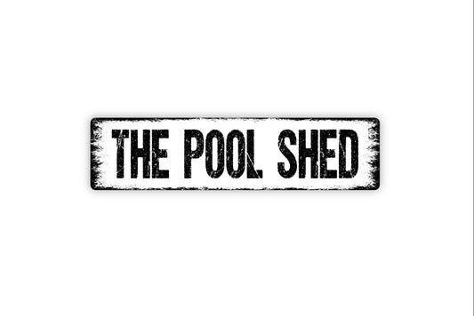 The Pool Shed Sign - Swimming Pool Rustic Street Metal Sign or Door Name Plate Plaque