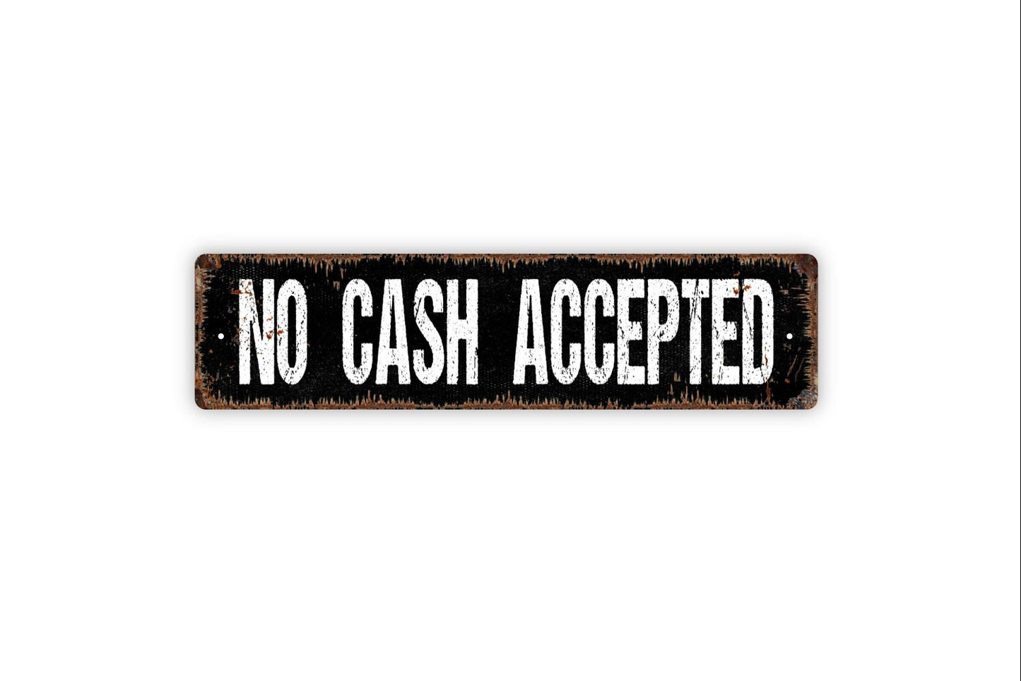 No Cash Accepted Sign - Small Business Restaurant Cafe Credit Debit Cards Only Rustic Street Metal Sign or Door Name Plate Plaque