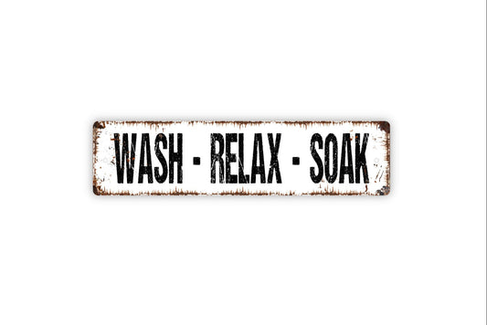 Wash Relax Soak Sign - Bathroom Hot Bath Tub Rustic Street Metal Sign or Door Name Plate Plaque