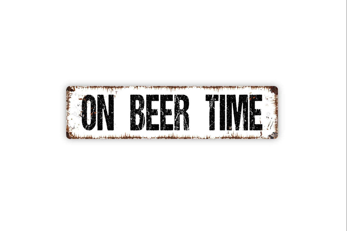 On Beer Time Sign - Bar Pub Man Cave Patio Drink Alcohol Brewery Rustic Street Metal Sign or Door Name Plate Plaque