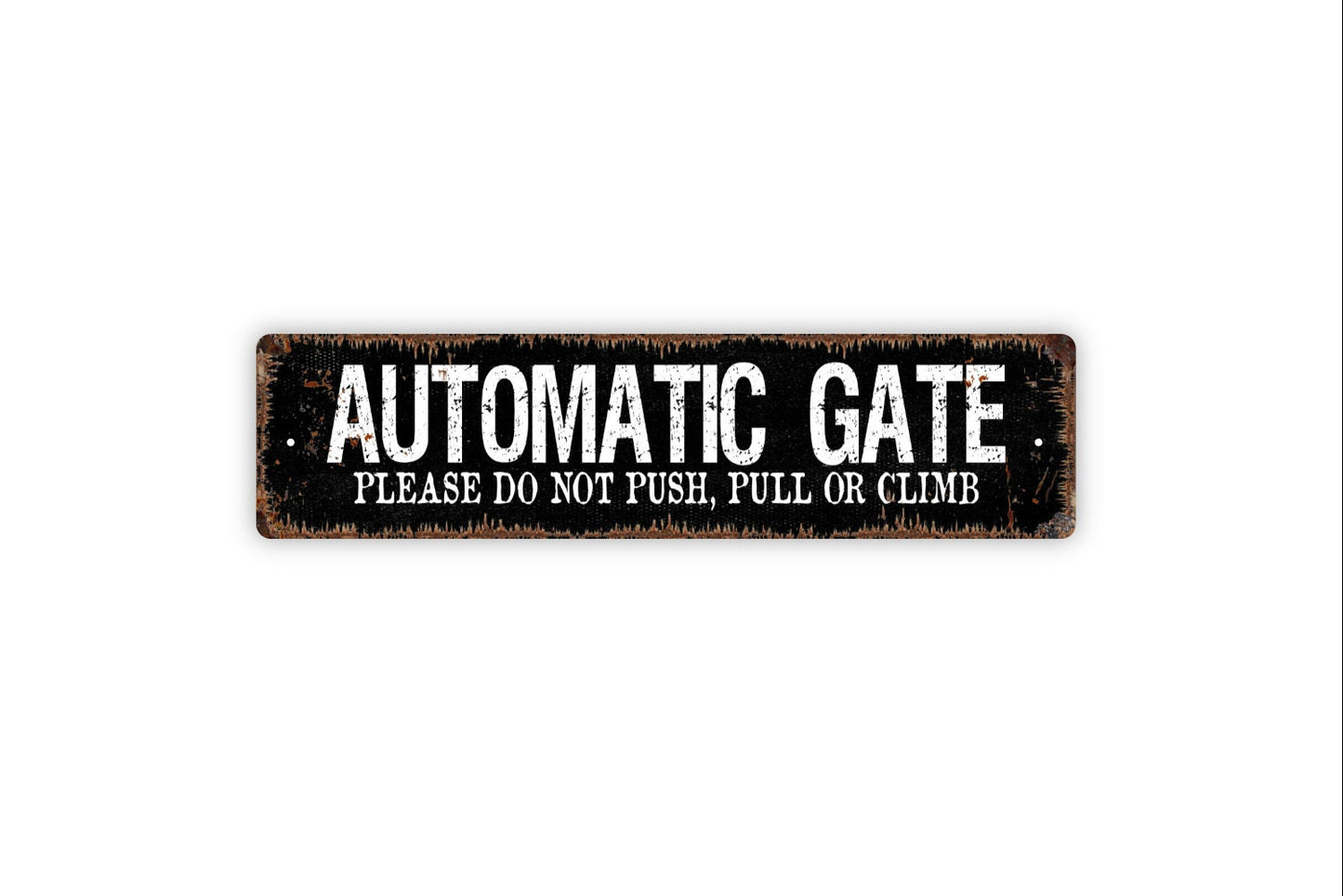 Automatic Gate Please Do Not Push Pull Or Climb Sign - Rustic Metal Street Sign or Door Name Plate Plaque