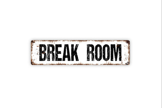 Break Room Sign - Rustic Metal Street Sign or Door Name Plate Plaque