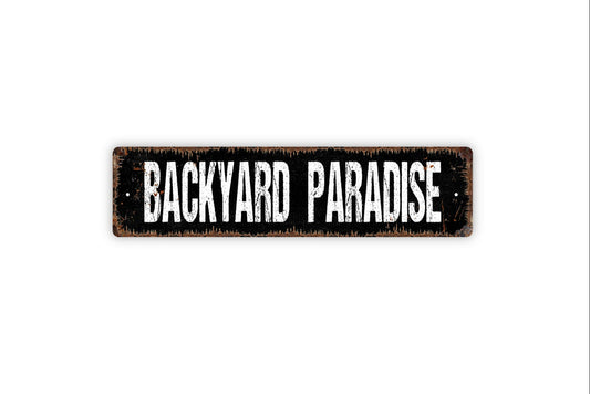 Backyard Paradise Sign - Rustic Metal Street Sign or Door Name Plate Plaque