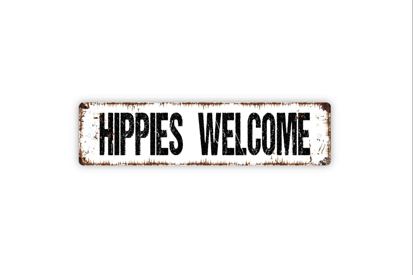 Hippies Welcome Sign - Hippy Entrance Rustic Street Metal Sign or Door Name Plate Plaque