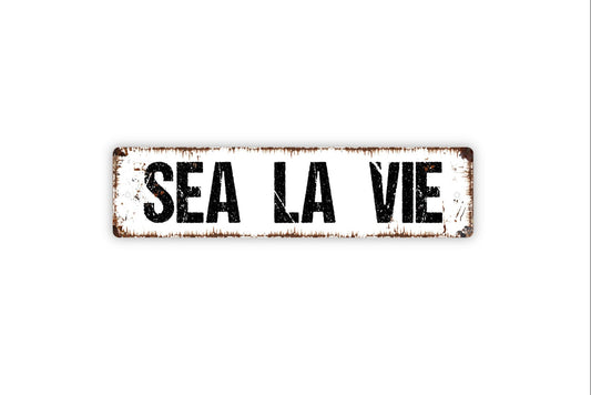 Sea La Vie Sign - And That's Life Beach House Rustic Street Metal Sign or Door Name Plate Plaque