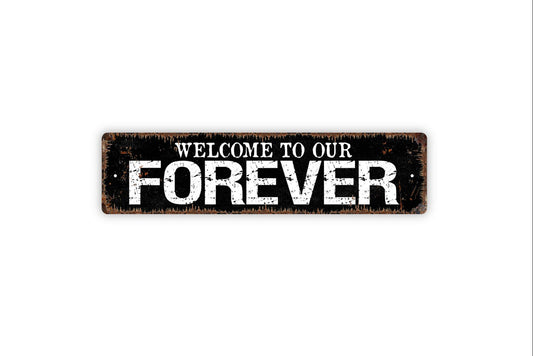 Welcome To Our Forever Sign - Wedding Happily Ever After Housewarming Gift Rustic Street Metal Sign or Door Name Plate Plaque