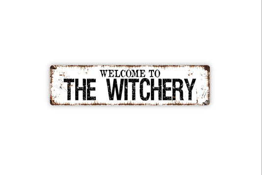 Welcome to The Witchery Sign - Apothecary Pharmacy Witch Doctor Potion Rustic Street Metal Sign or Door Name Plate Plaque