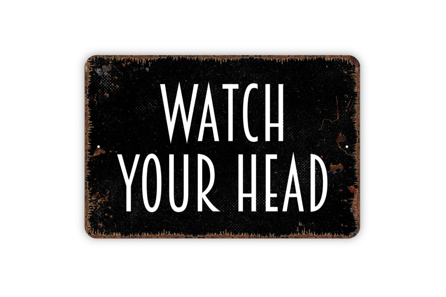 Watch Your Head Sign - Warning Metal Sign, Farmhouse Wall Decor Modern Wall Metal Sign