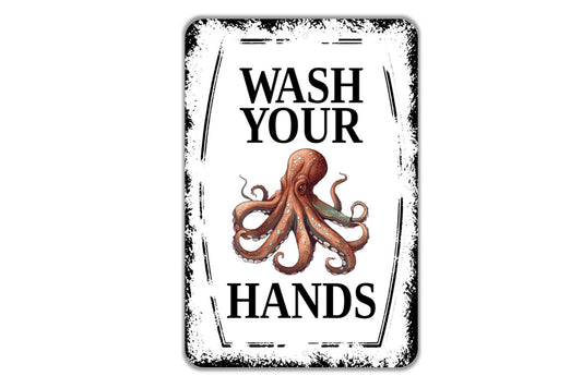 Wash Your Hands Octopus Sign - Funny Bathroom Restroom Metal Indoor or Outdoor Wall Art