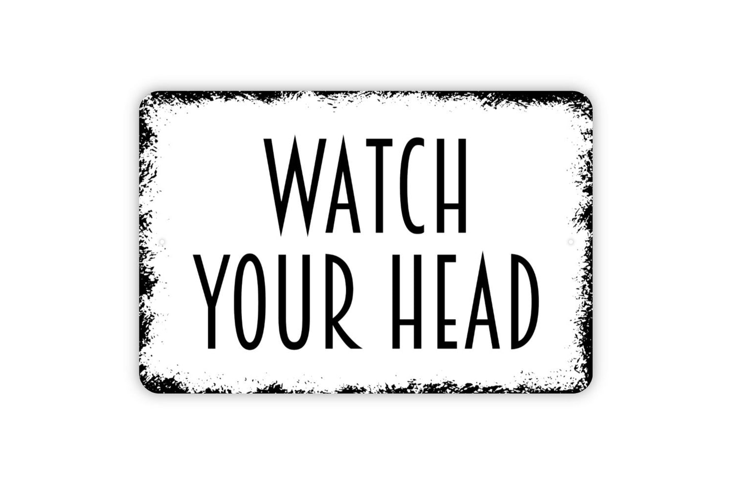 Watch Your Head Sign - Warning Metal Sign, Farmhouse Wall Decor Modern Wall Metal Sign