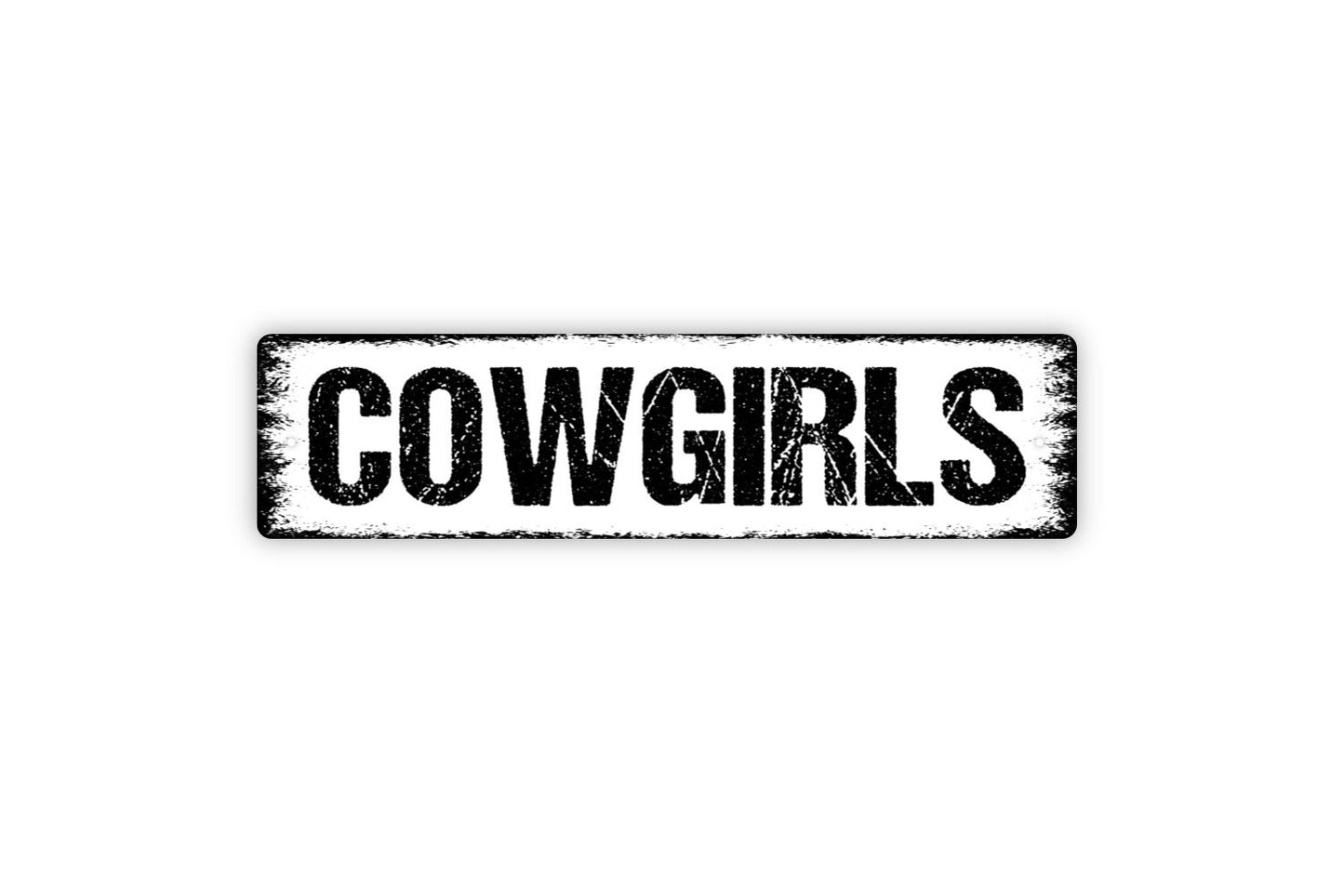 Cowgirls Sign - Girls Room Gals Only Restroom Bathroom Bedroom Rustic Street Metal Sign or Door Name Plate Plaque