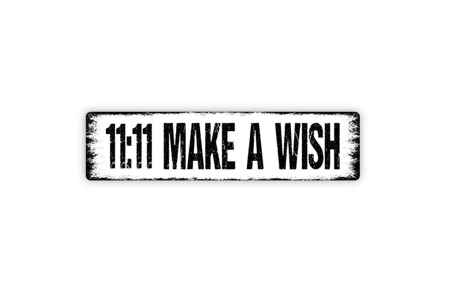 11:11 Make A Wish Sign - Good Luck Fortune Motivation Rustic Street Metal Sign or Door Name Plate Plaque