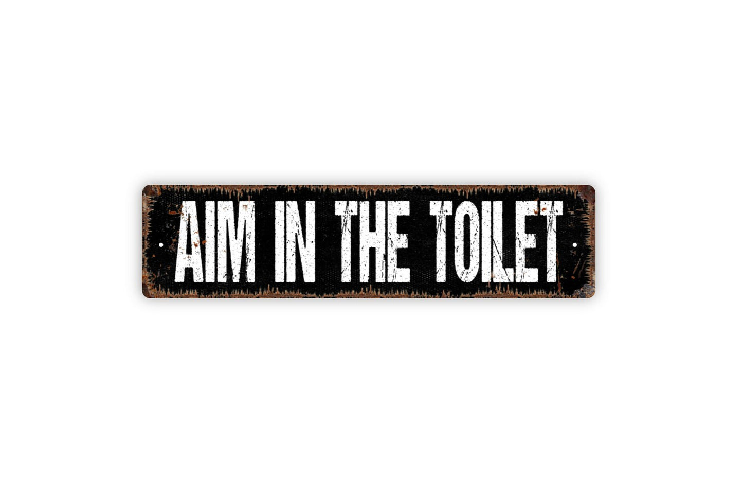 Aim In The Toilet Sign - Bathroom Restroom Pee Rustic Metal Street Sign or Door Name Plate Plaque