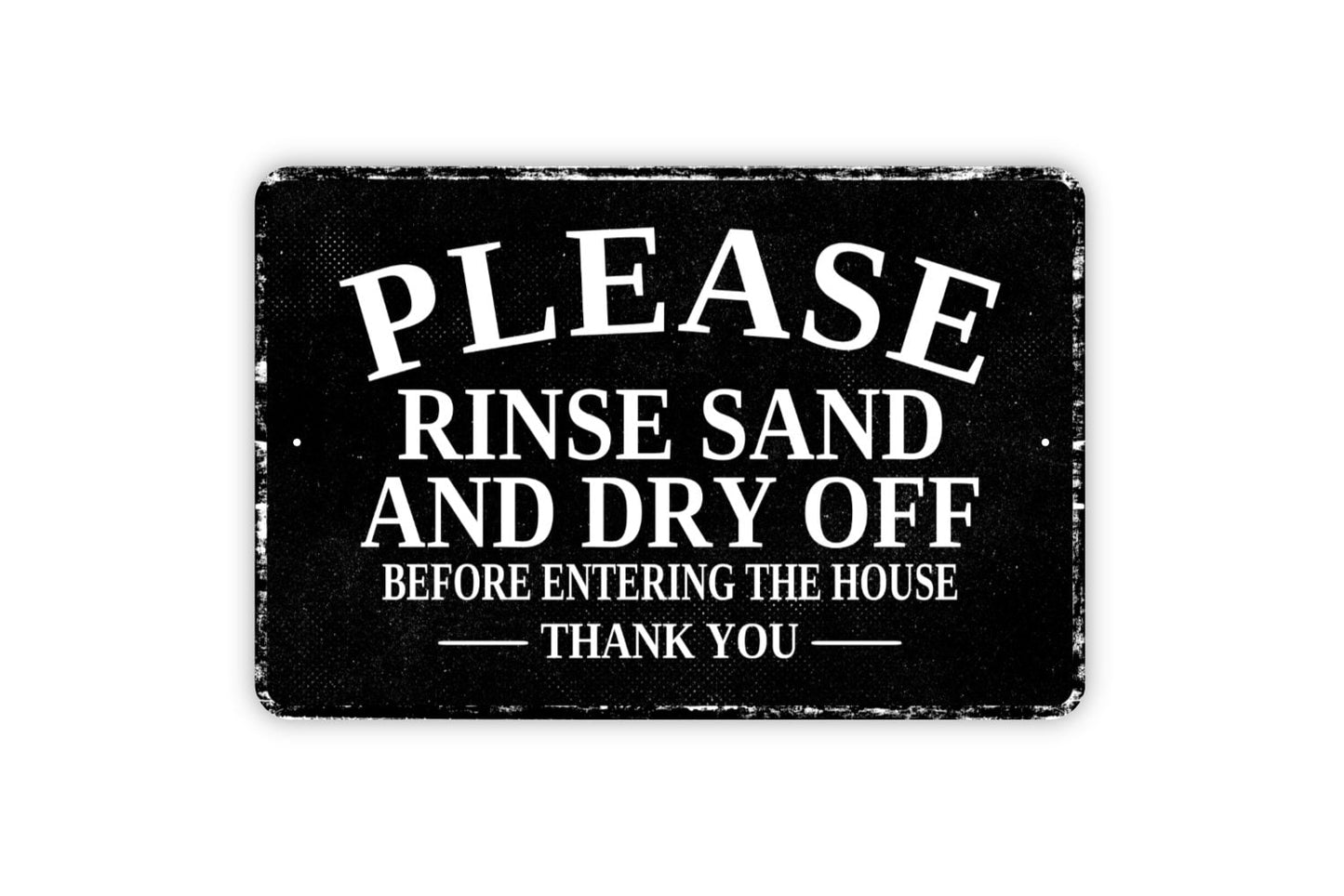 Please Rinse Sand And Dry Off Before Entering The House Thank You Sign - Beach Ocean Metal Sign Wall Art - Distressed Vintage Style