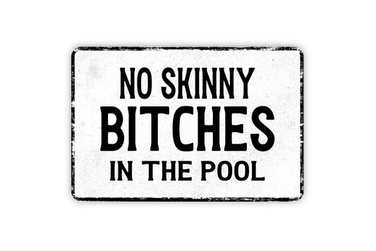 No Skinny Bitches In The Pool Sign - Funny Swimming Pool Swim Metal Sign Wall Art - Distressed Vintage Style