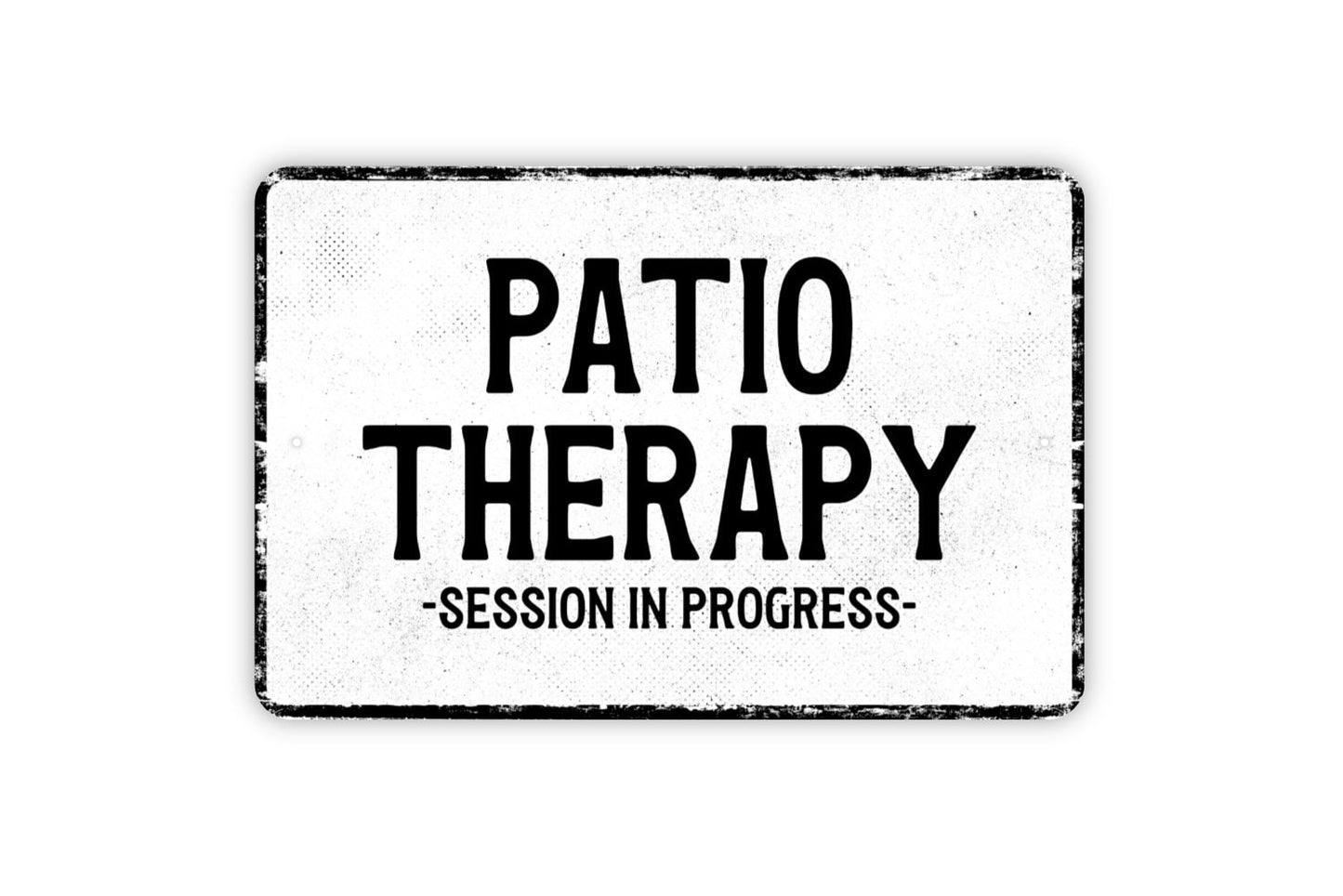 Patio Therapy Session In Progress Sign - Metal Sign Wall Art - Distressed Vintage Style