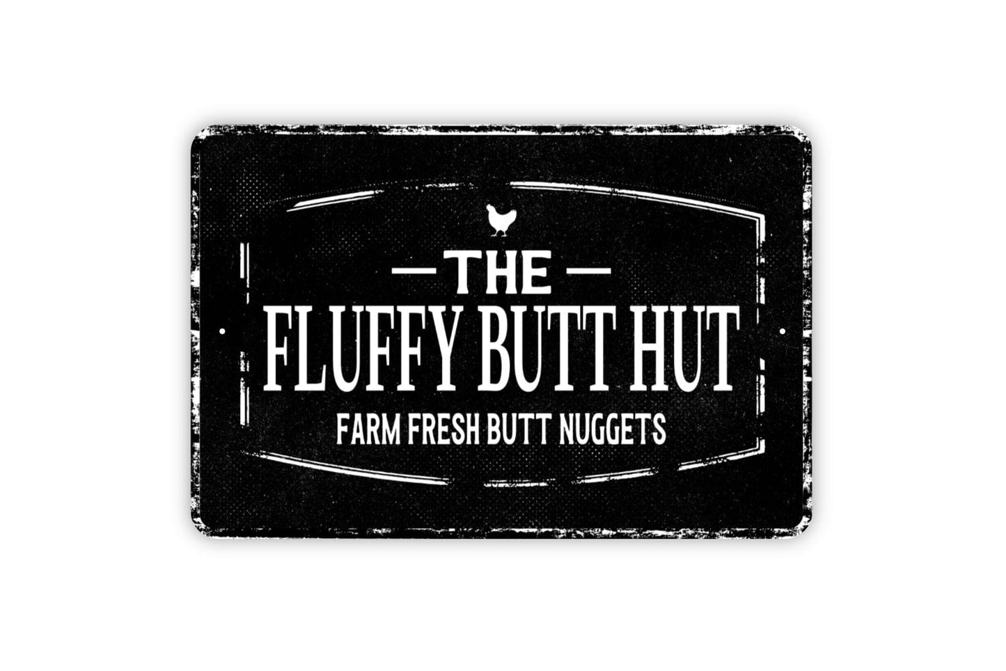 The Fluffy Butt Hut Sign - Farm Fresh Butt Nuggets Personalized Chicken Coop - Custom Metal Wall Art - Distressed Vintage Style Novelty Gift