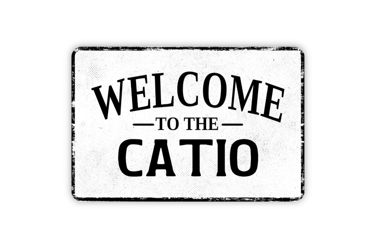 Welcome To The Catio Sign - Cat Kitten Feline Metal Wall Art - Distressed Vintage Style Novelty Gift