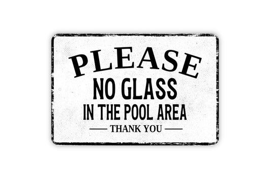 Please No Glass In The Pool Area Thank You Sign - Swimming Pool Metal Sign Wall Art - Distressed Vintage Style