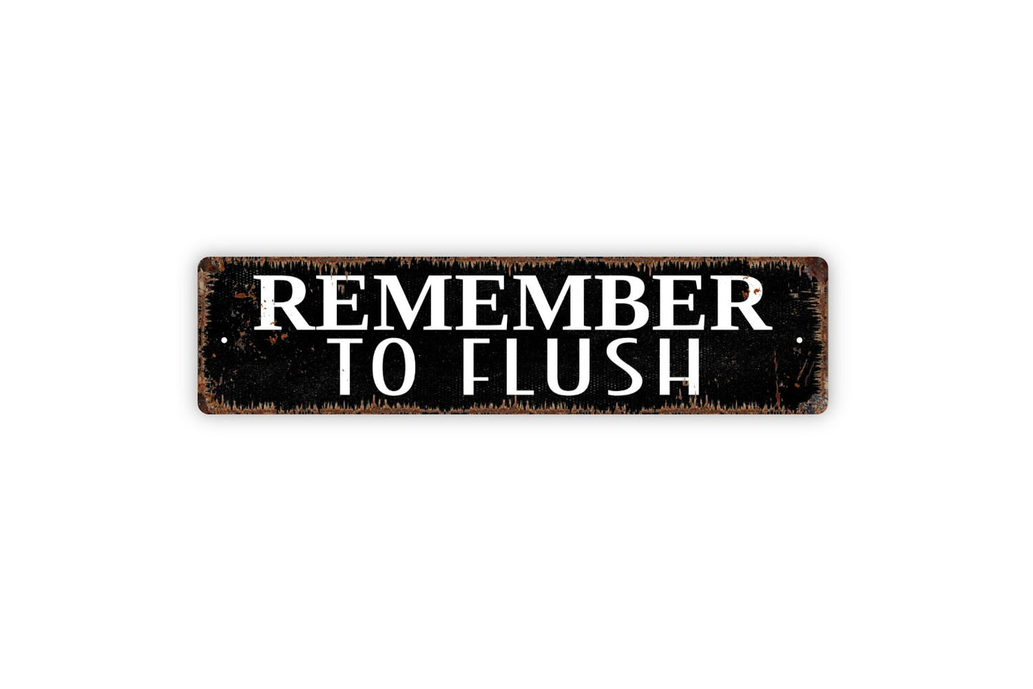 Remember To Flush Sign, Metal Sign, Boys Bathroom Rustic Custom Metal Sign, Rustic Street Sign or Door Name Plate Plaque