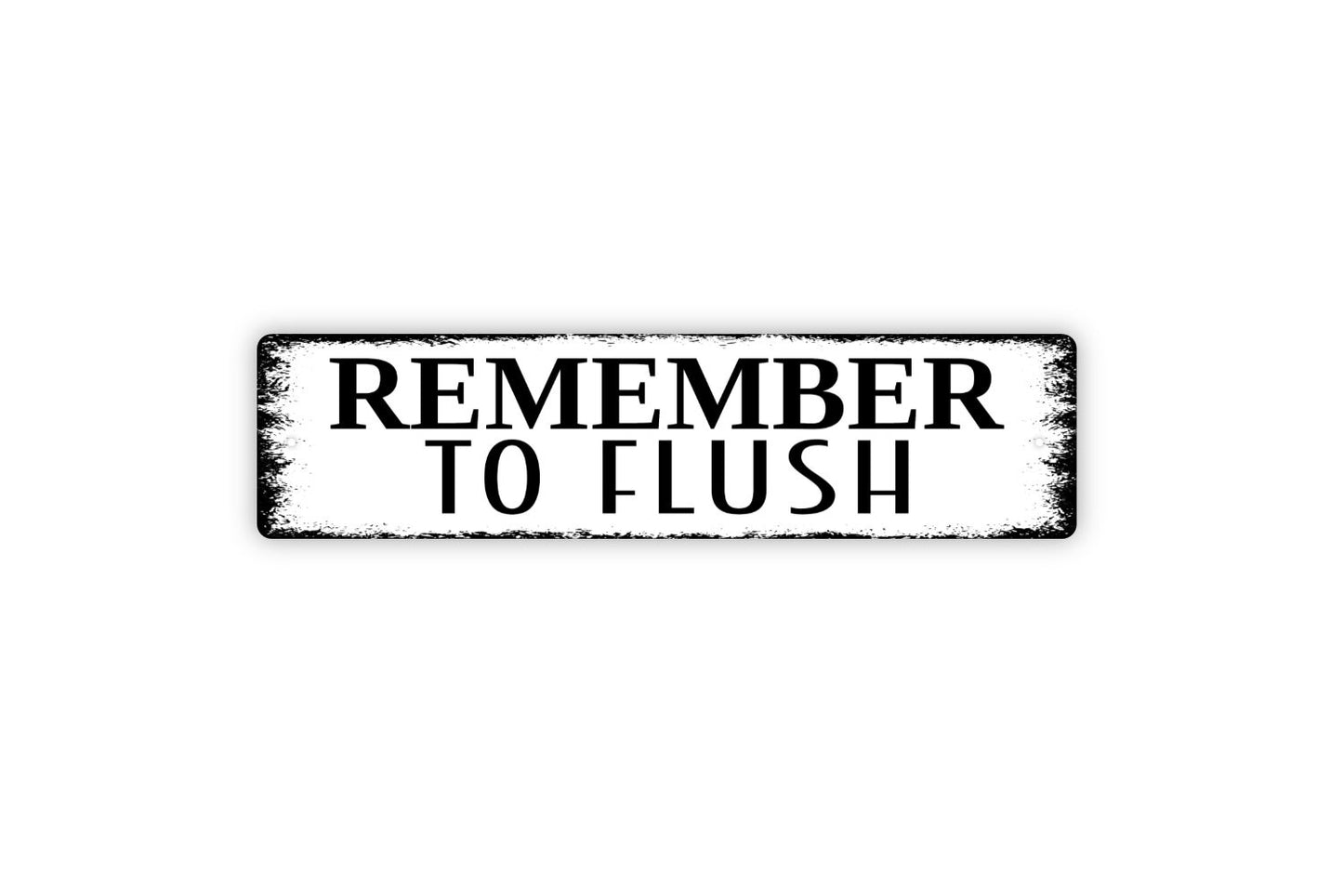 Remember To Flush Sign, Metal Sign, Boys Bathroom Rustic Custom Metal Sign, Rustic Street Sign or Door Name Plate Plaque