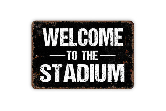 Welcome To The Stadium Sign - Metal Wall Art - Indoor or Outdoor