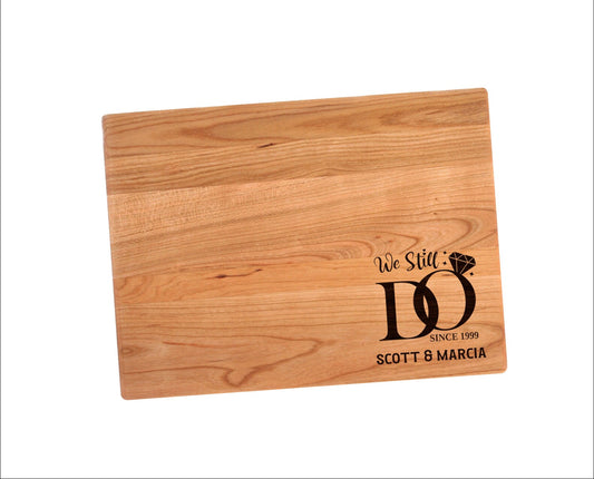 We Still Do Cutting Board | Anniversary Charcuterie Board | Custom Serving Tray | Personalized Gift | Marriage Anniversary Gift