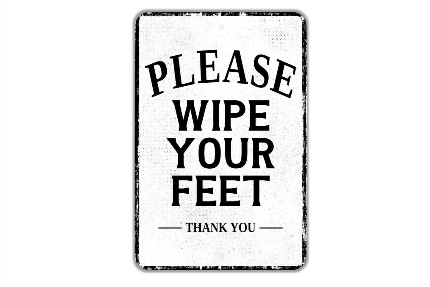 Please Wipe Your Feet Thank You Sign - Indoor Or Outdoor Metal Wall Art - Custom Sign