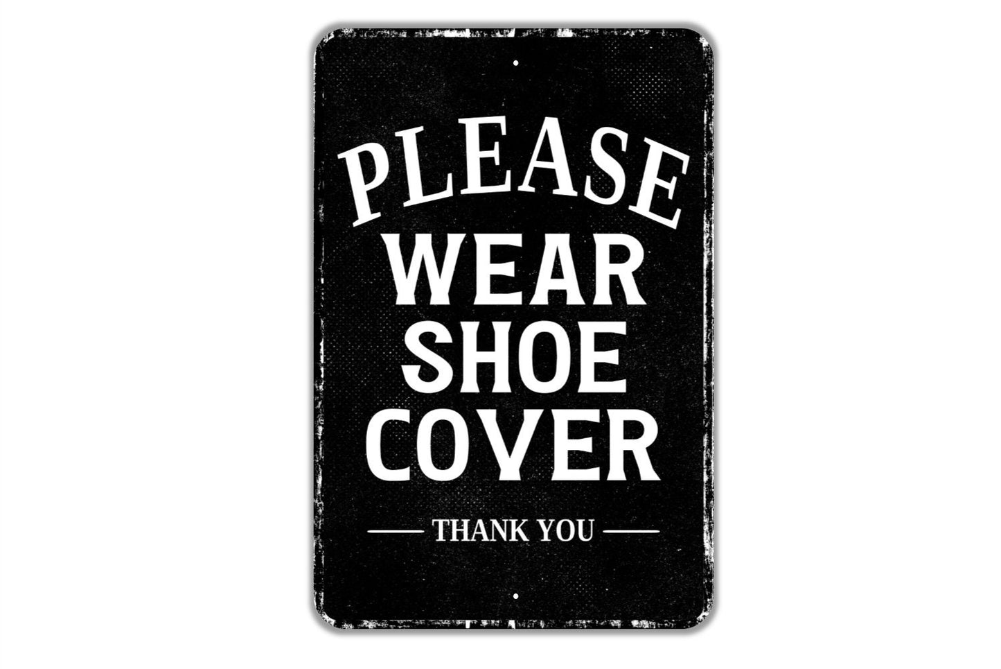 Please Wear Shoe Cover Thank You Sign - Indoor Or Outdoor Metal Wall Art - Custom Sign