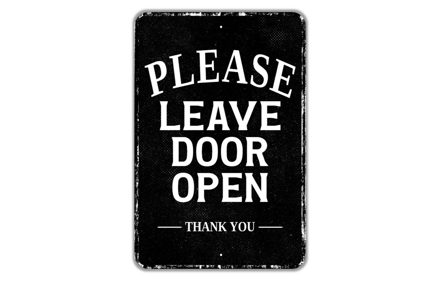 Please Leave Door Open Thank You Sign - Indoor Or Outdoor Metal Wall Art - Custom Entrance Sign