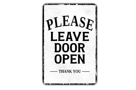 Please Leave Door Open Thank You Sign - Indoor Or Outdoor Metal Wall Art - Custom Entrance Sign