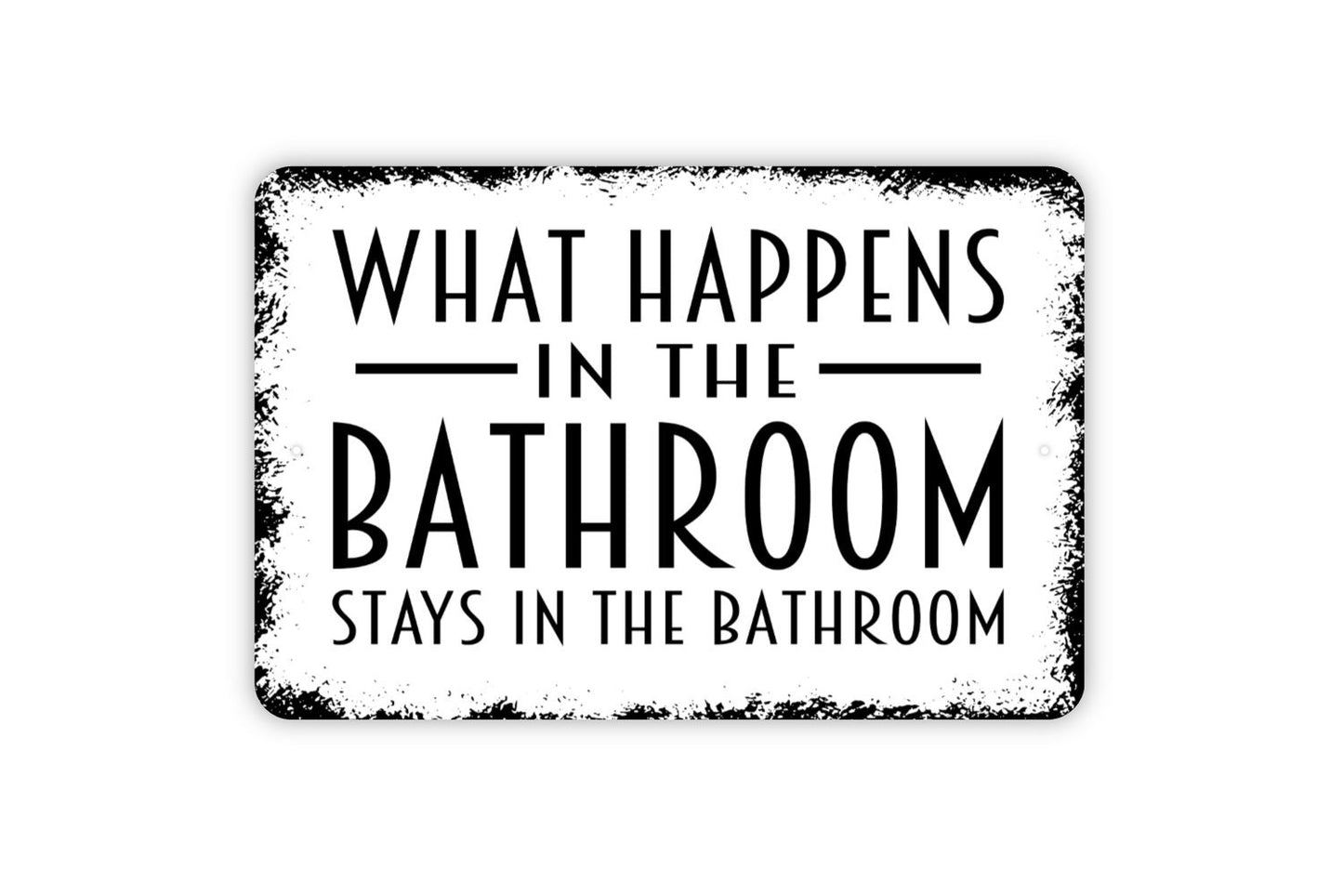 What Happens In The Bathroom Stays In The Bathroom Sign, Funny Guest Bath Farmhouse Metal Sign,  Contemporary Modern Wall Metal Sign