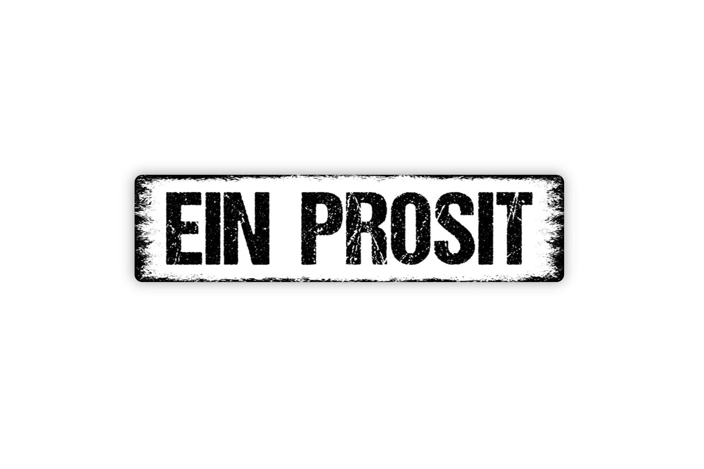 Ein Prosit Sign - A Toast German Cheers Expressing Good Wishes Drink Toast Rustic Street Metal Sign or Door Name Plate Plaque