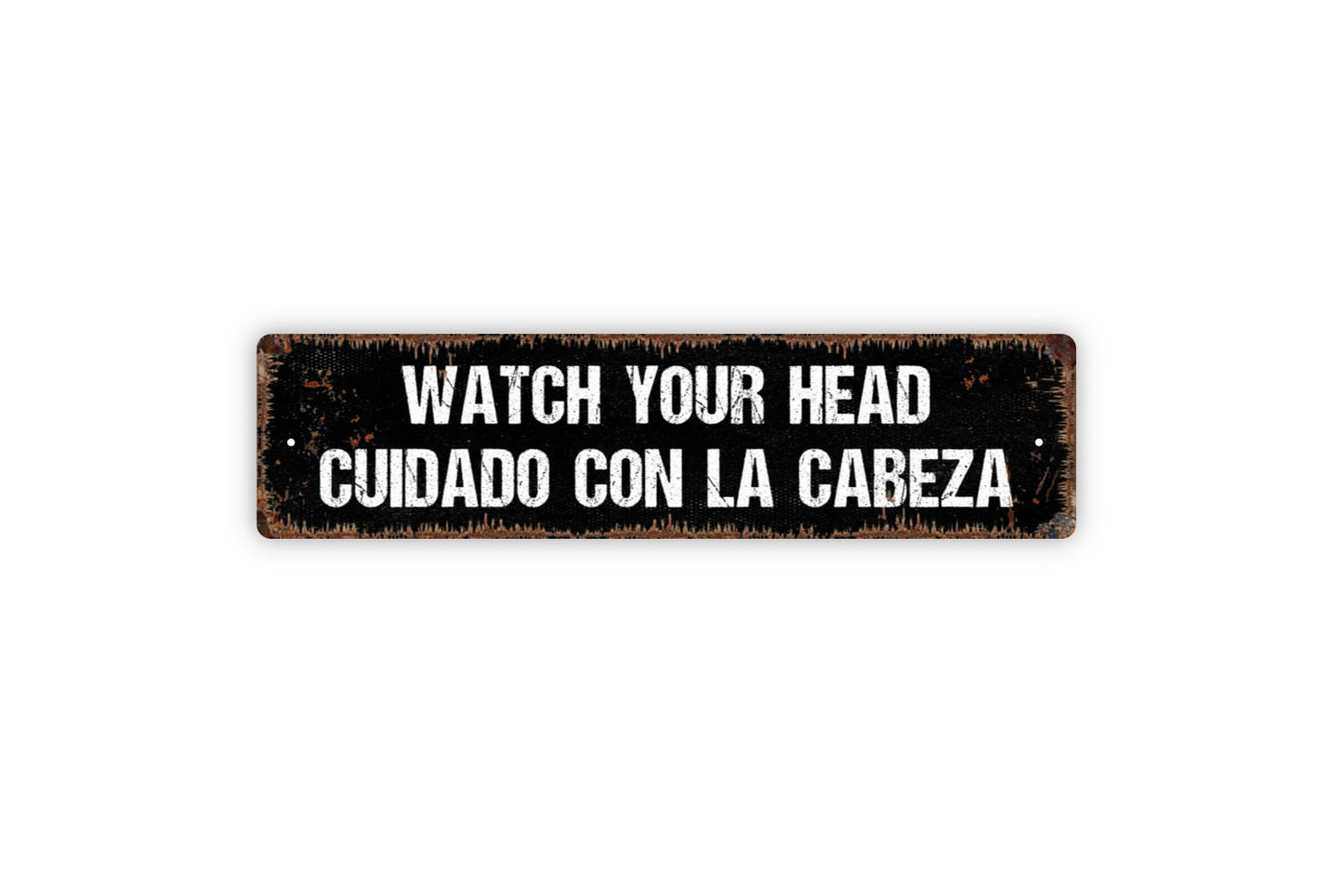 Watch Your Head Cuidado Con La Cabeza Sign - English Spanish Rustic Metal Street Sign or Door Name Plate Plaque