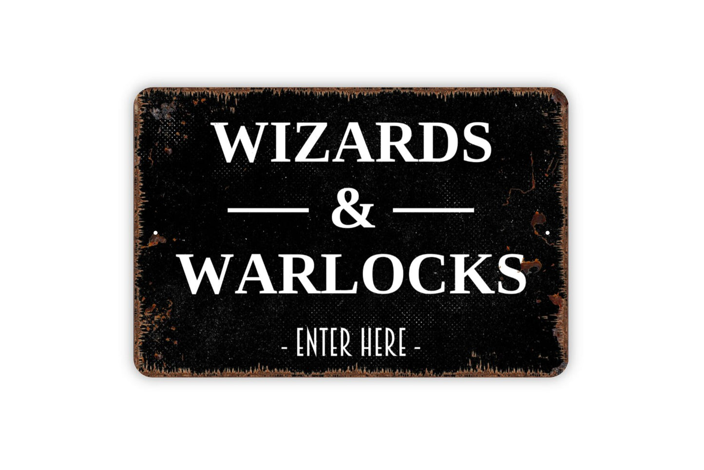 Wizards And Warlocks Enter Here Sign - Fantasy World Metal Sign