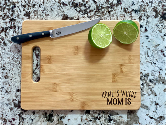 Home Is Where Mom Is Cutting Board | Mom Gift Charcuterie Board | Custom Mothers Day Serving Tray | Personalized Gift | Gift for Momma