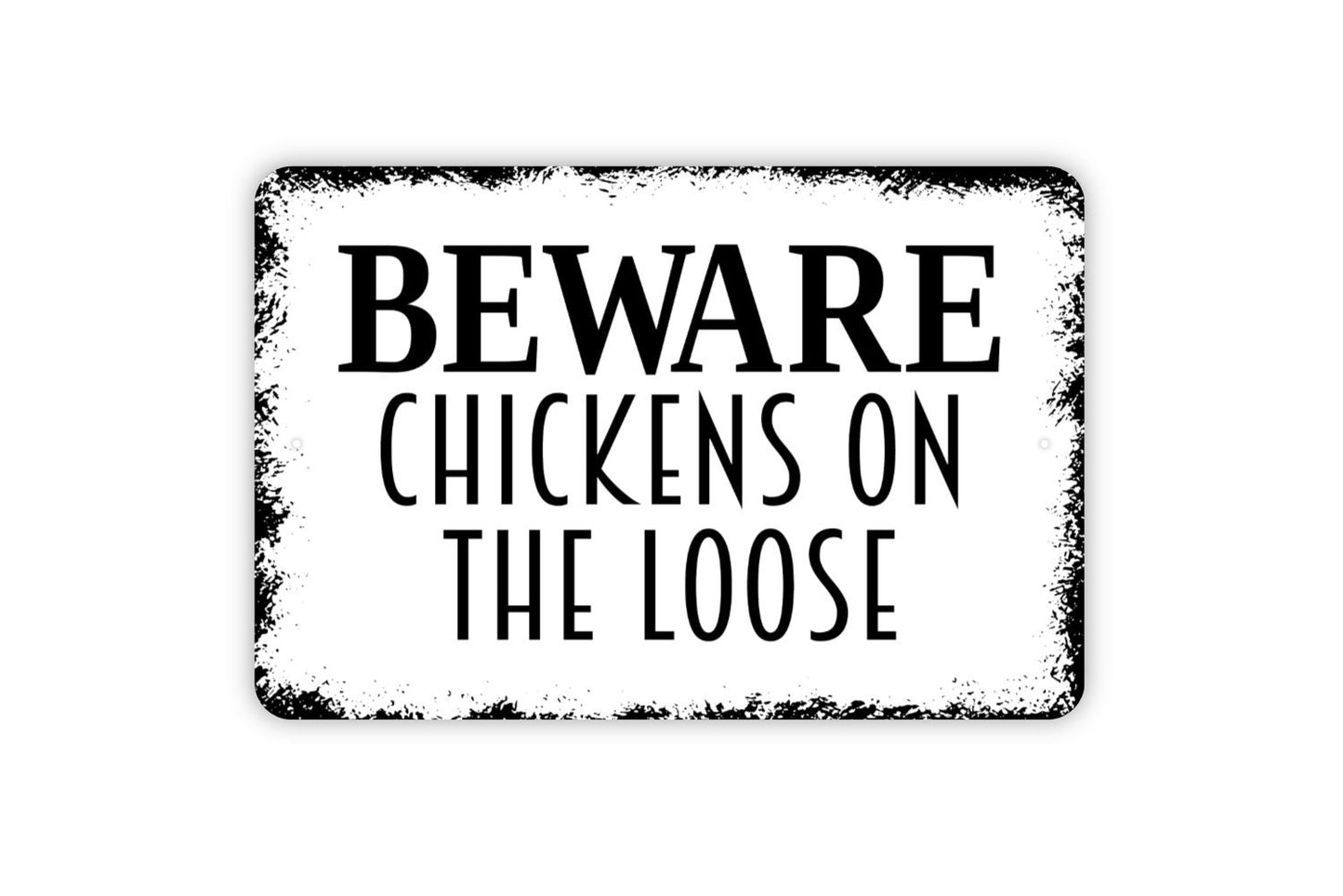 Beware Chickens On The Loose Sign - Warning Caution Free Range Hens Metal Wall Art - Indoor or Outdoor