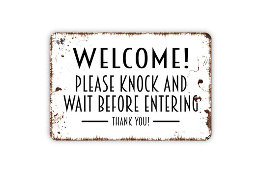 Welcome! Please Knock And Wait Before Entering Thank You Sign - Metal Indoor or Outdoor Wall Art