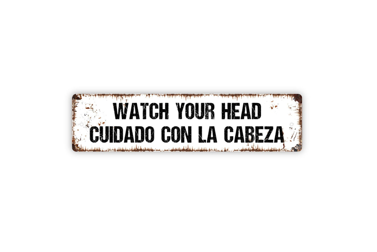 Watch Your Head Cuidado Con La Cabeza Sign - English Spanish Rustic Metal Street Sign or Door Name Plate Plaque