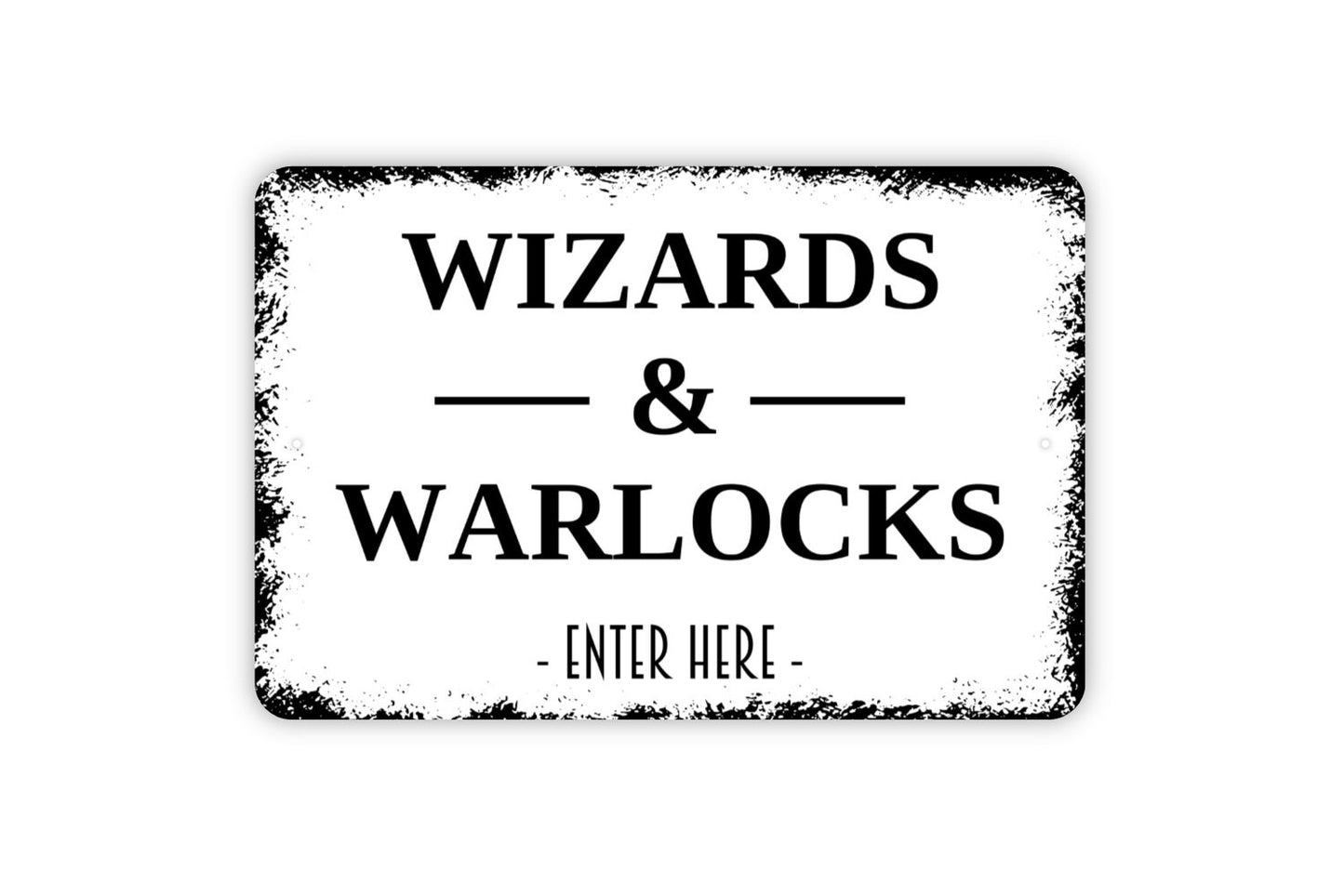 Wizards And Warlocks Enter Here Sign - Fantasy World Metal Sign