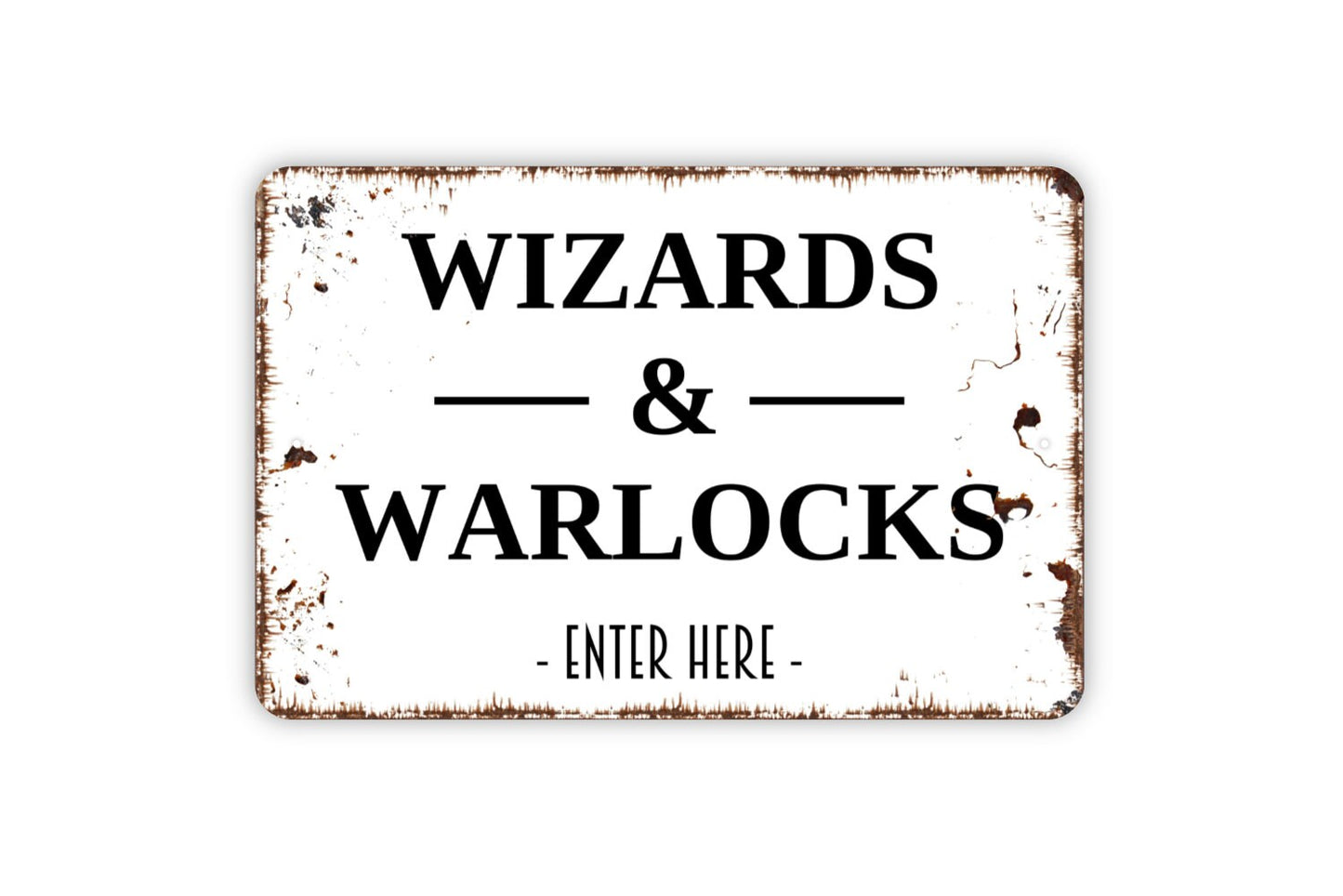 Wizards And Warlocks Enter Here Sign - Fantasy World Metal Sign