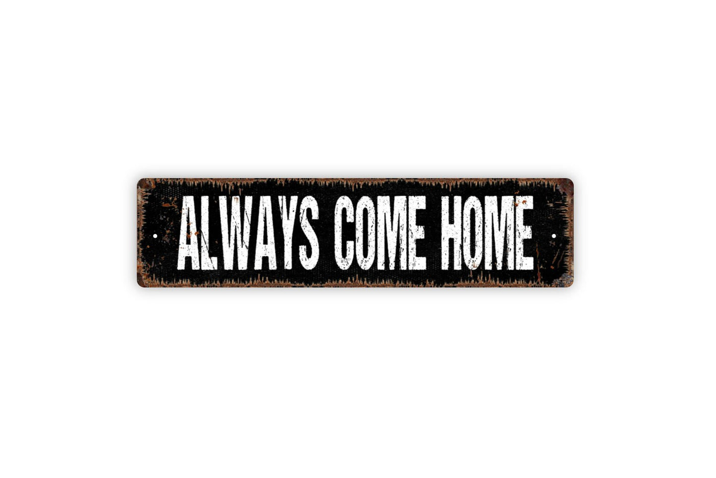 Always Come Home Sign - Anniversary You And Me Rustic Metal Street Sign or Door Name Plate Plaque