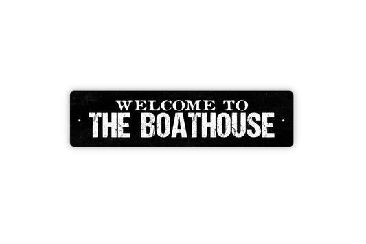 Welcome To The Boathouse Sign - Dock Pier Fishing Lake River Bay Rustic Street Metal Sign or Door Name Plate Plaque