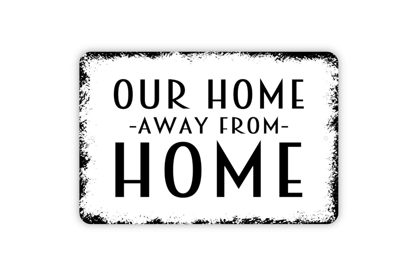 Our Home Away From Home Sign, Metal Sign, Farmhouse Contemporary Modern Wall Metal Sign