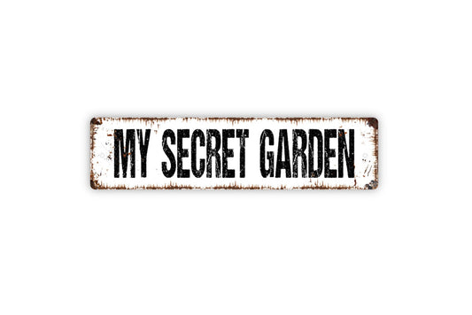 My Secret Garden Sign - Gardener Greenhouse Grow Room Yard Vegetables Flower Garden Rustic Street Metal Sign or Door Name Plate Plaque