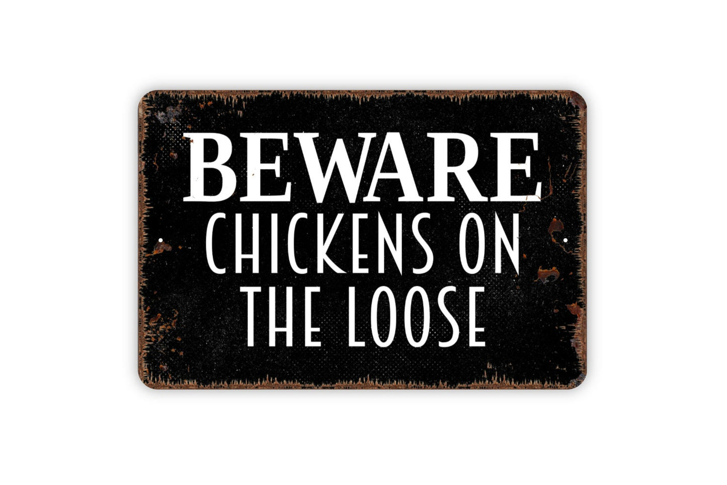 Beware Chickens On The Loose Sign - Warning Caution Free Range Hens Metal Wall Art - Indoor or Outdoor