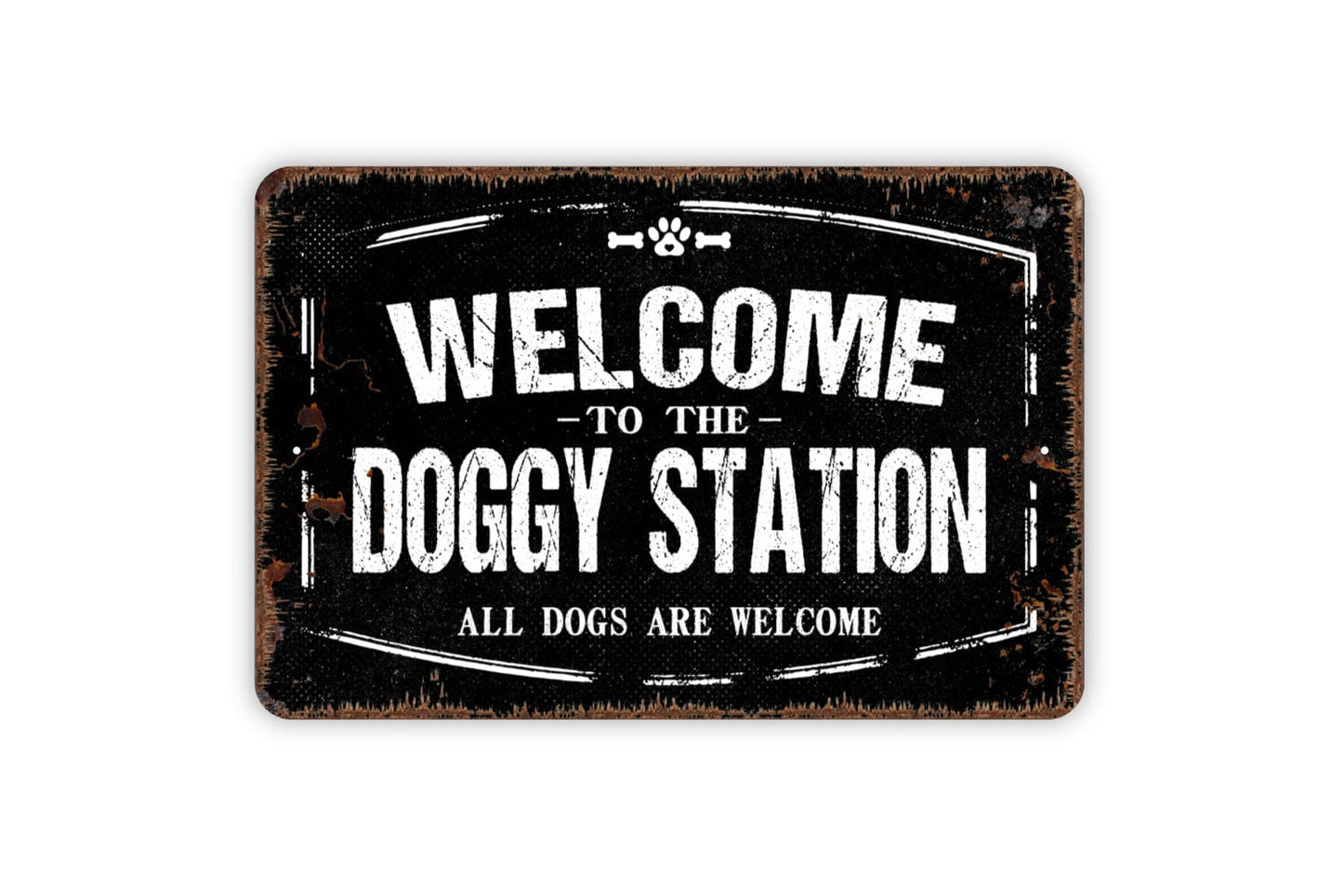 Welcome To The Doggy Station Sign - All Dogs Are Welcome Outdoor Or Indoor Metal Wall Art