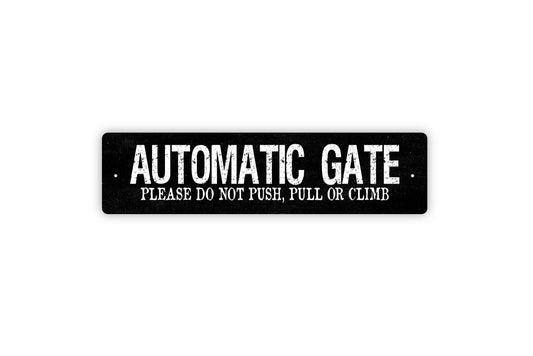 Automatic Gate Please Do Not Push Pull Or Climb Sign - Rustic Metal Street Sign or Door Name Plate Plaque