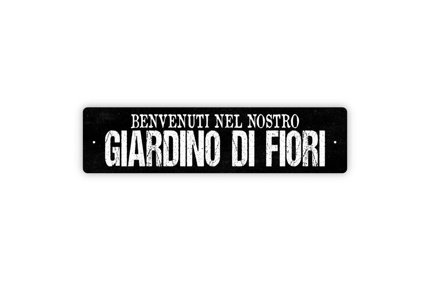 Benvenuti Nel Nostro Giardino Di Fiori Welcome To Our Flower Garden Sign - Italian Floral Rustic Metal Street Sign or Door Name Plate Plaque