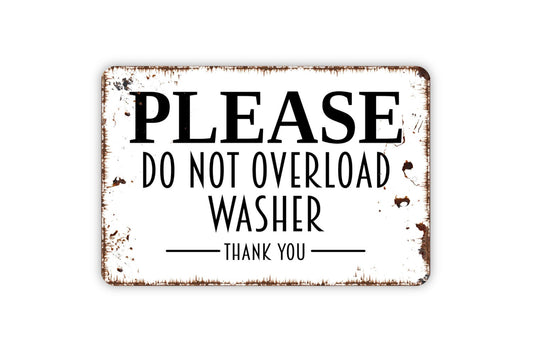 Please Do Not Overload Washer Thank You Sign - Laundry Instruction Washing Machine Metal Sign Notice Sign